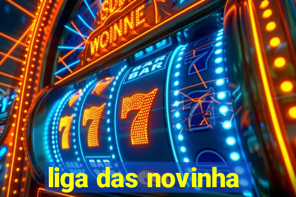 liga das novinha